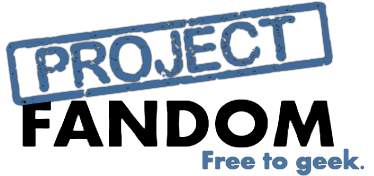 Project Fandom | Project Fandom delivers the latest news in geek culture's TV, movies, books, comics, anime, Cons, and more. Join us and be Free to Geek!